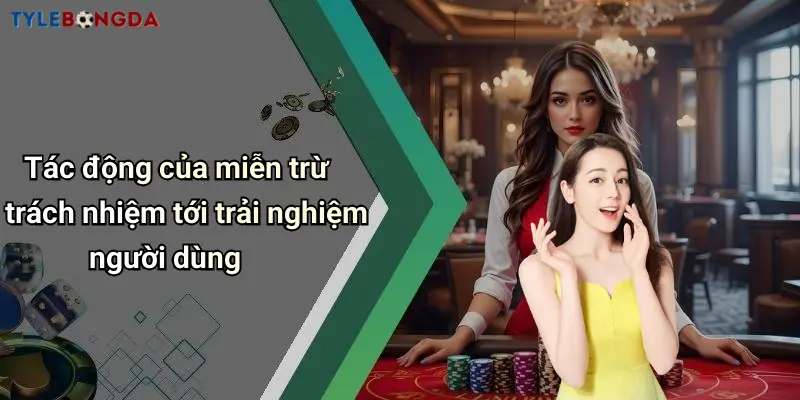 Tác động của miễn trừ trách nhiệm tới trải nghiệm người dùng