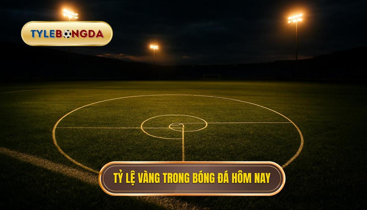 Tỷ lệ vàng bóng đá hôm nay là gì_ Định nghĩa và tầm quan trọng