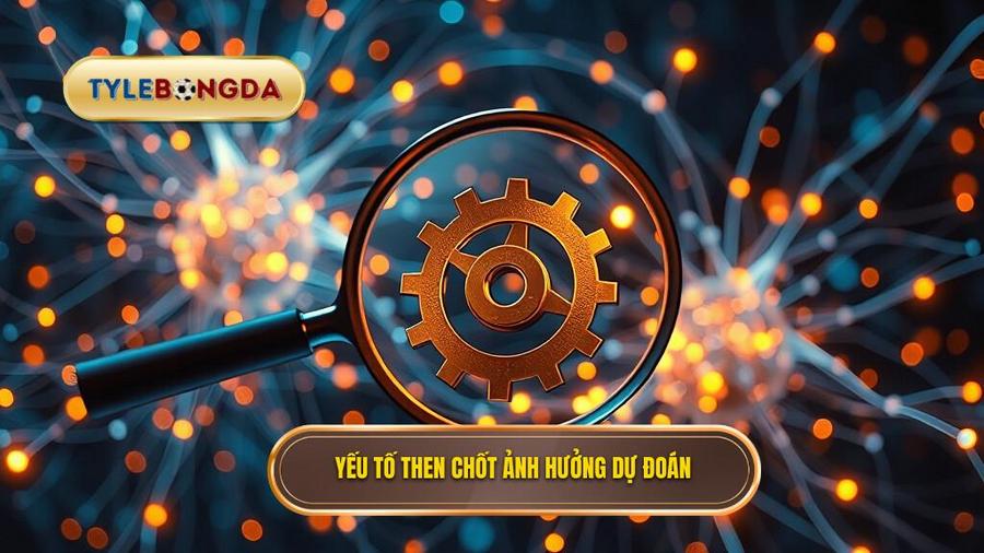 2. Yếu tố then chốt ảnh hưởng dự đoán