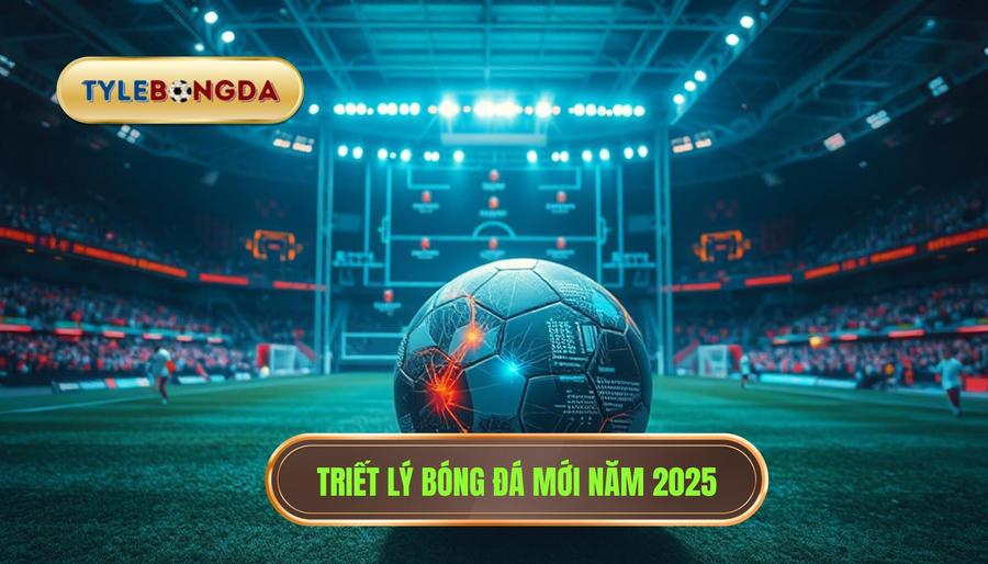 Triết lý bóng đá mới năm 2025